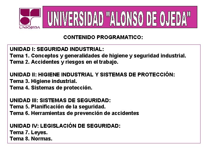 CONTENIDO PROGRAMATICO: UNIDAD I: SEGURIDAD INDUSTRIAL: Tema 1. Conceptos y generalidades de higiene y