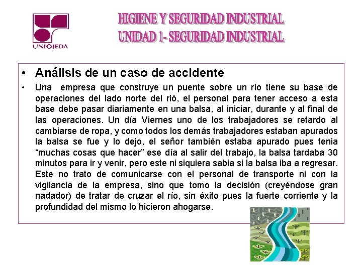  • Análisis de un caso de accidente • Una empresa que construye un