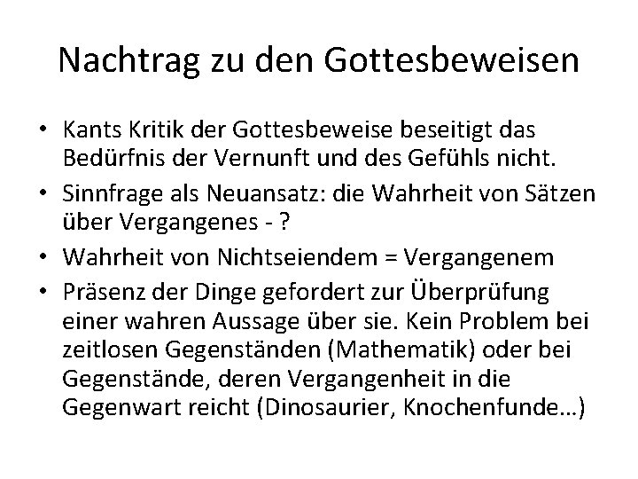 Nachtrag zu den Gottesbeweisen • Kants Kritik der Gottesbeweise beseitigt das Bedürfnis der Vernunft