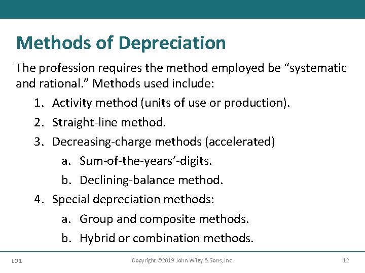 Methods of Depreciation The profession requires the method employed be “systematic and rational. ” Methods of Depreciation The profession requires the method employed be “systematic and rational. ”