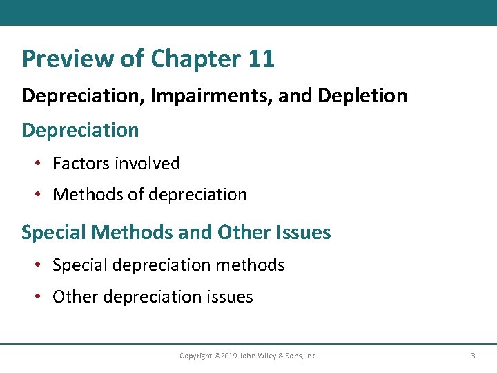 Preview of Chapter 11 Depreciation, Impairments, and Depletion Depreciation • Factors involved • Methods Preview of Chapter 11 Depreciation, Impairments, and Depletion Depreciation • Factors involved • Methods