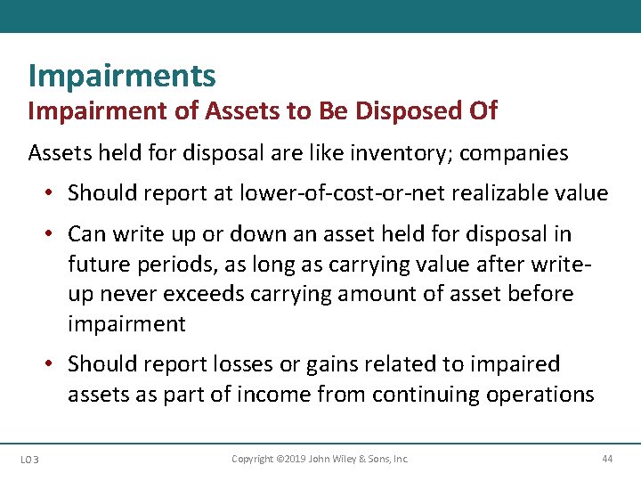 Impairments Impairment of Assets to Be Disposed Of Assets held for disposal are like Impairments Impairment of Assets to Be Disposed Of Assets held for disposal are like