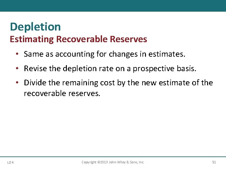 Depletion Estimating Recoverable Reserves • Same as accounting for changes in estimates. • Revise Depletion Estimating Recoverable Reserves • Same as accounting for changes in estimates. • Revise