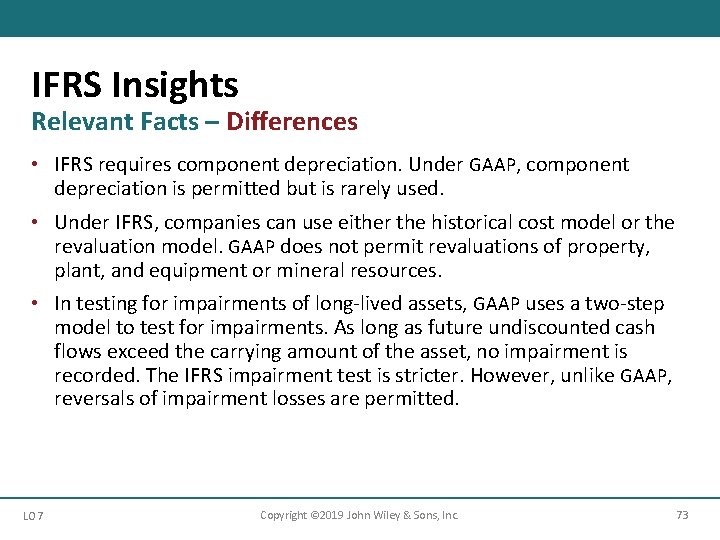 IFRS Insights Relevant Facts – Differences • IFRS requires component depreciation. Under GAAP, component IFRS Insights Relevant Facts – Differences • IFRS requires component depreciation. Under GAAP, component