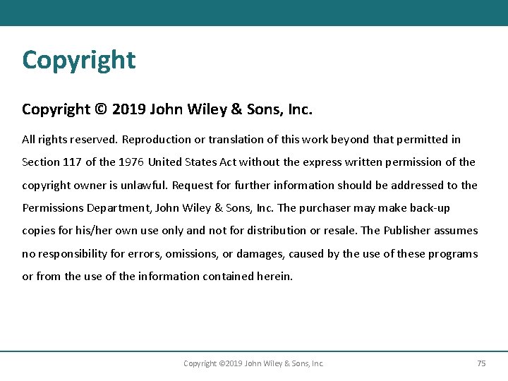 Copyright © 2019 John Wiley & Sons, Inc. All rights reserved. Reproduction or translation Copyright © 2019 John Wiley & Sons, Inc. All rights reserved. Reproduction or translation