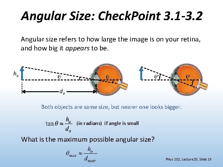 Angular Size: Check. Point 3. 1 -3. 2 Angular size refers to how large