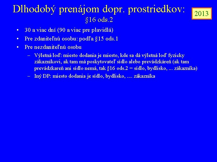 Dlhodobý prenájom dopr. prostriedkov: § 16 ods. 2 2013 • 30 a viac dní