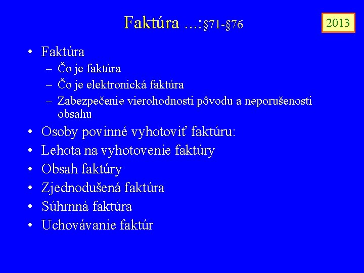 Faktúra. . . : § 71 -§ 76 • Faktúra – Čo je faktúra