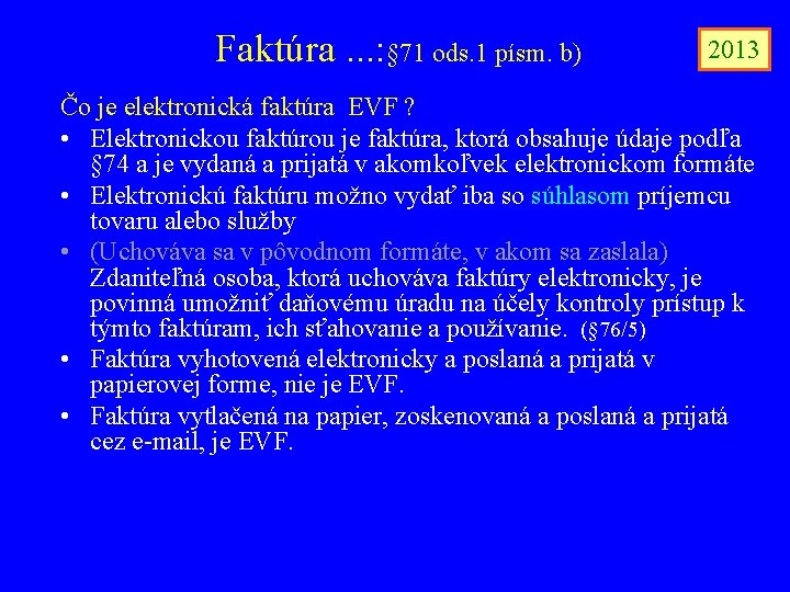 Faktúra. . . : § 71 ods. 1 písm. b) 2013 Čo je elektronická