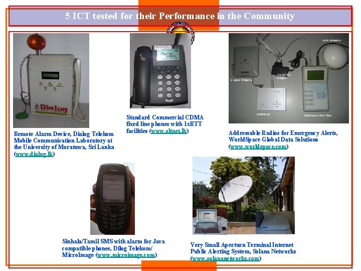 5 ICT tested for their Performance in the Community Remote Alarm Device, Dialog Telekom 5 ICT tested for their Performance in the Community Remote Alarm Device, Dialog Telekom
