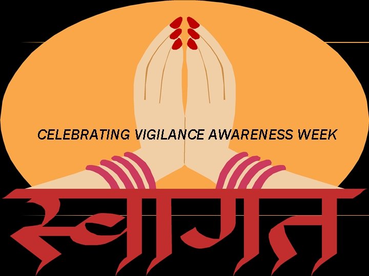 CELEBRATING VIGILANCE AWARENESS WEEK 