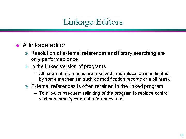 Linkage Editors l A linkage editor » Resolution of external references and library searching