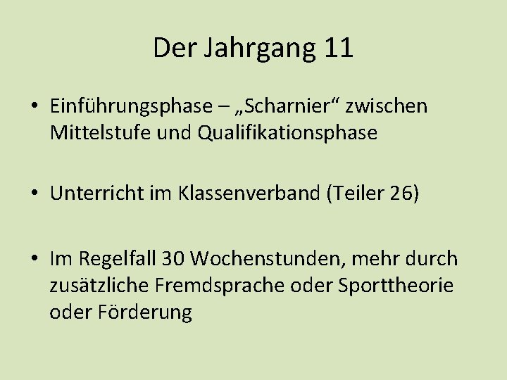 Der Jahrgang 11 • Einführungsphase – „Scharnier“ zwischen Mittelstufe und Qualifikationsphase • Unterricht im Der Jahrgang 11 • Einführungsphase – „Scharnier“ zwischen Mittelstufe und Qualifikationsphase • Unterricht im