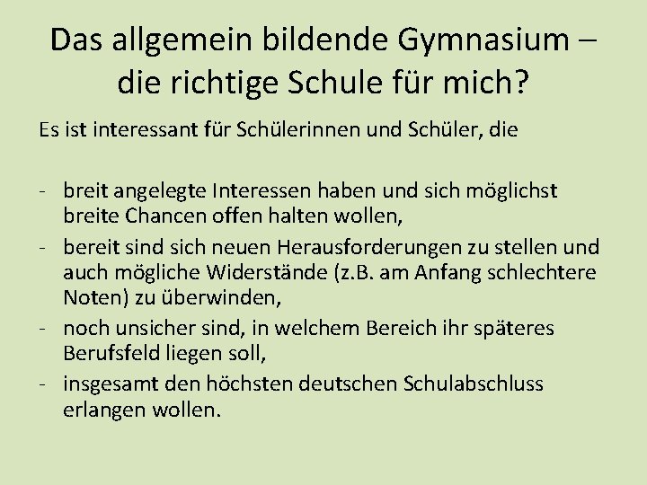 Das allgemein bildende Gymnasium – die richtige Schule für mich? Es ist interessant für Das allgemein bildende Gymnasium – die richtige Schule für mich? Es ist interessant für