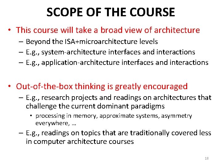 SCOPE OF THE COURSE • This course will take a broad view of architecture