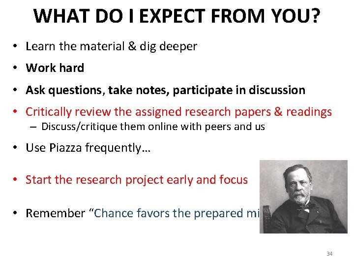 WHAT DO I EXPECT FROM YOU? • Learn the material & dig deeper •