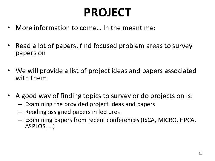 PROJECT • More information to come… In the meantime: • Read a lot of