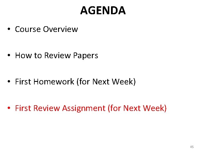 AGENDA • Course Overview • How to Review Papers • First Homework (for Next
