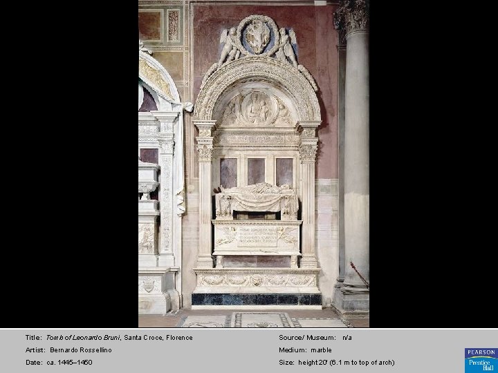 Title: Tomb of Leonardo Bruni, Santa Croce, Florence Source/ Museum: n/a Artist: Bernardo Rossellino