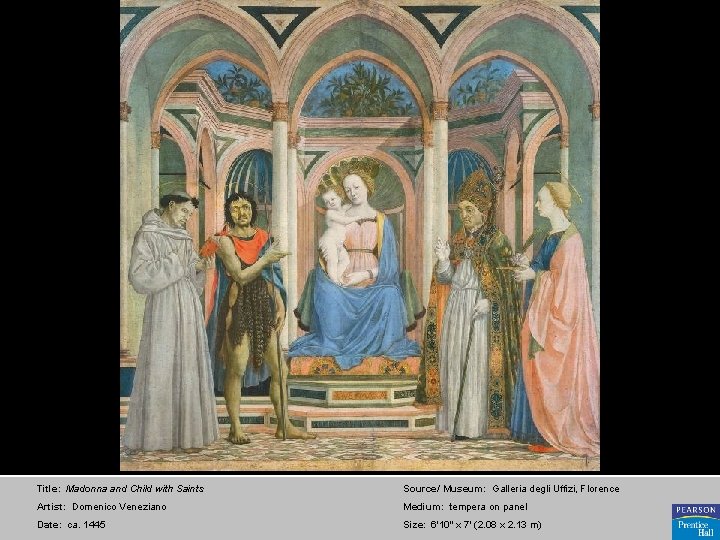 Title: Madonna and Child with Saints Source/ Museum: Galleria degli Uffizi, Florence Artist: Domenico