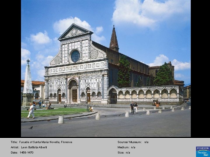 Title: Facade of Santa Maria Novella, Florence Source/ Museum: n/a Artist: Leon Battista Alberti