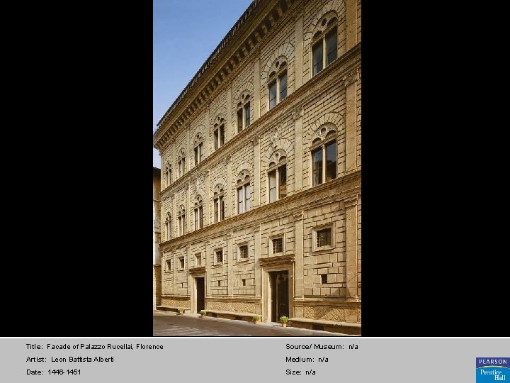 Title: Facade of Palazzo Rucellai, Florence Source/ Museum: n/a Artist: Leon Battista Alberti Medium: