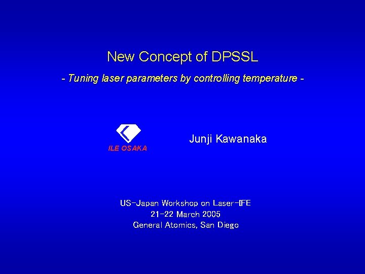 New Concept of DPSSL - Tuning laser parameters by controlling temperature - ILE OSAKA