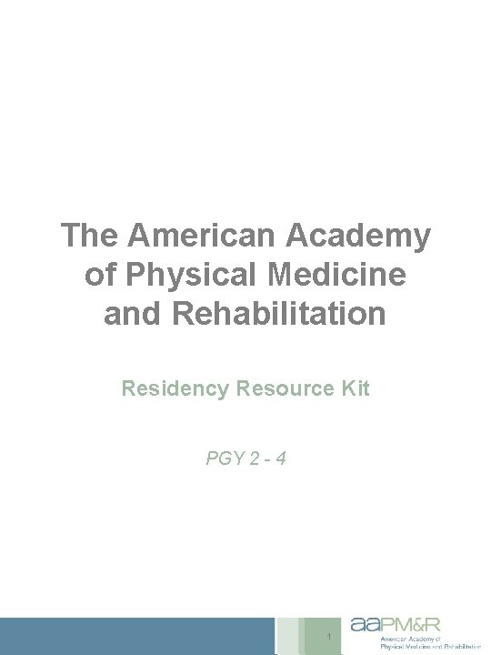 The American Academy of Physical Medicine and Rehabilitation Residency Resource Kit PGY 2 -
