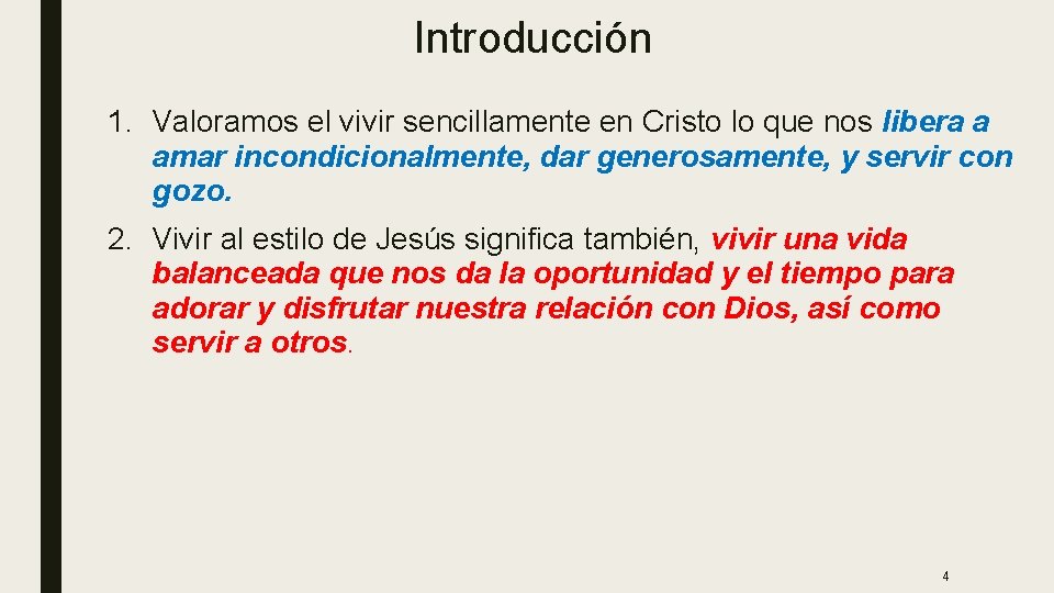 Introducción 1. Valoramos el vivir sencillamente en Cristo lo que nos libera a amar