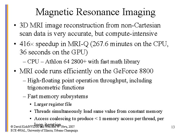 Magnetic Resonance Imaging • 3 D MRI image reconstruction from non-Cartesian scan data is