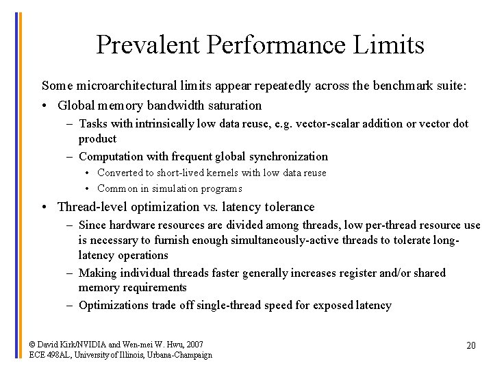 Prevalent Performance Limits Some microarchitectural limits appear repeatedly across the benchmark suite: • Global