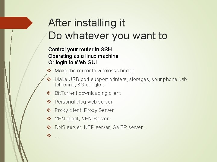 After installing it Do whatever you want to Control your router in SSH Operating