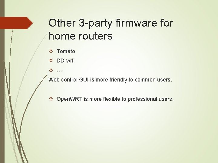 Other 3 -party firmware for home routers Tomato DD-wrt … Web control GUI is
