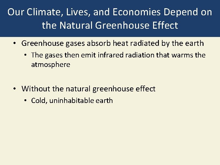 Our Climate, Lives, and Economies Depend on the Natural Greenhouse Effect • Greenhouse gases