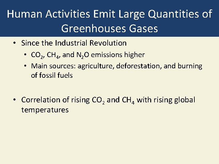 Human Activities Emit Large Quantities of Greenhouses Gases • Since the Industrial Revolution •