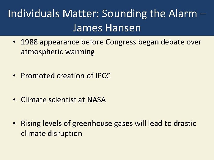 Individuals Matter: Sounding the Alarm – James Hansen • 1988 appearance before Congress began