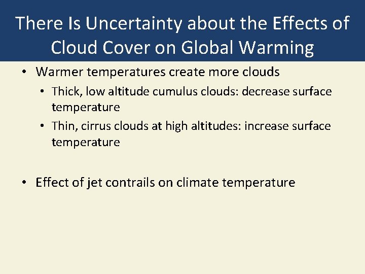 There Is Uncertainty about the Effects of Cloud Cover on Global Warming • Warmer
