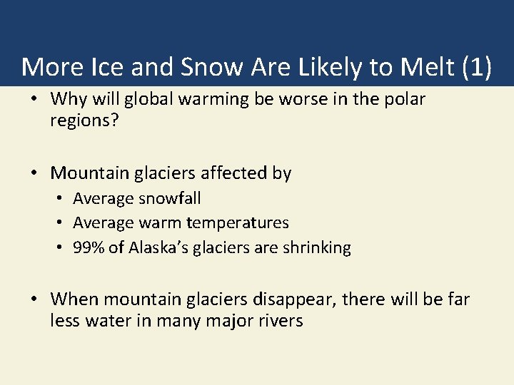 More Ice and Snow Are Likely to Melt (1) • Why will global warming