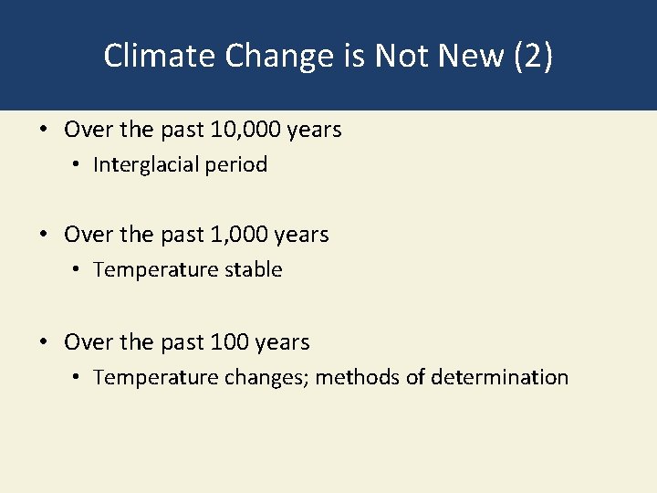 Climate Change is Not New (2) • Over the past 10, 000 years •