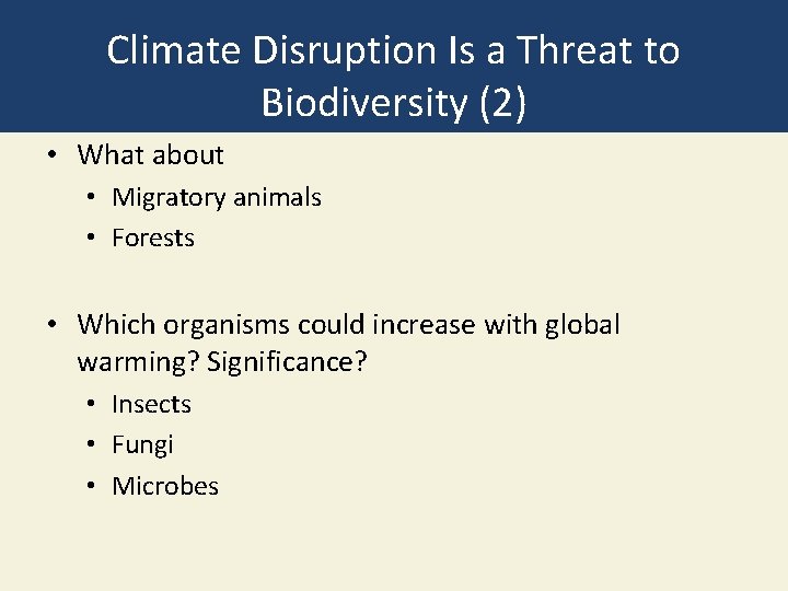 Climate Disruption Is a Threat to Biodiversity (2) • What about • Migratory animals