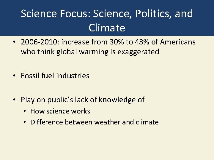 Science Focus: Science, Politics, and Climate • 2006 -2010: increase from 30% to 48%