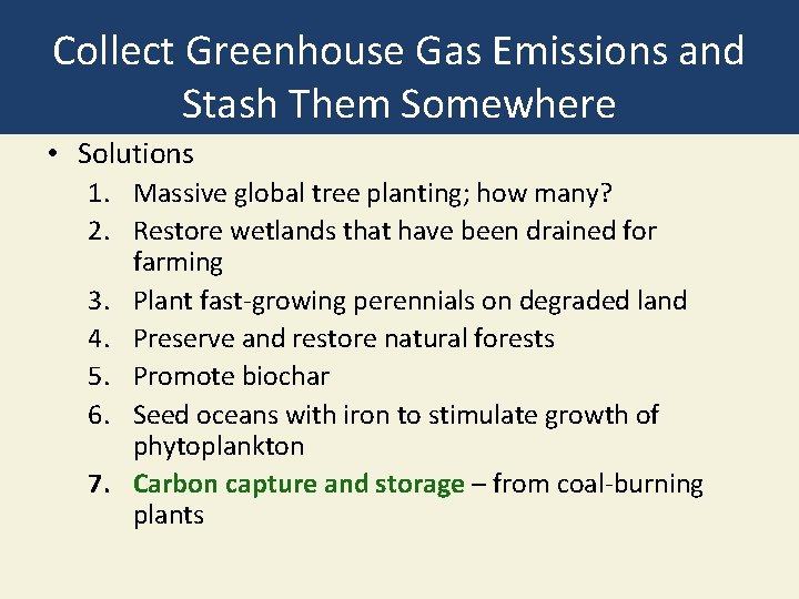 Collect Greenhouse Gas Emissions and Stash Them Somewhere • Solutions 1. Massive global tree