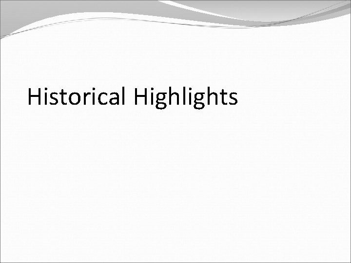 Historical Highlights 