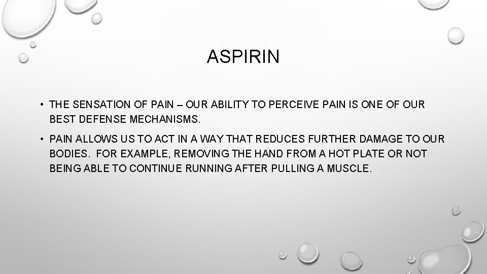 ASPIRIN AND PENICILLIN ASPIRIN THE SENSATION OF PAIN