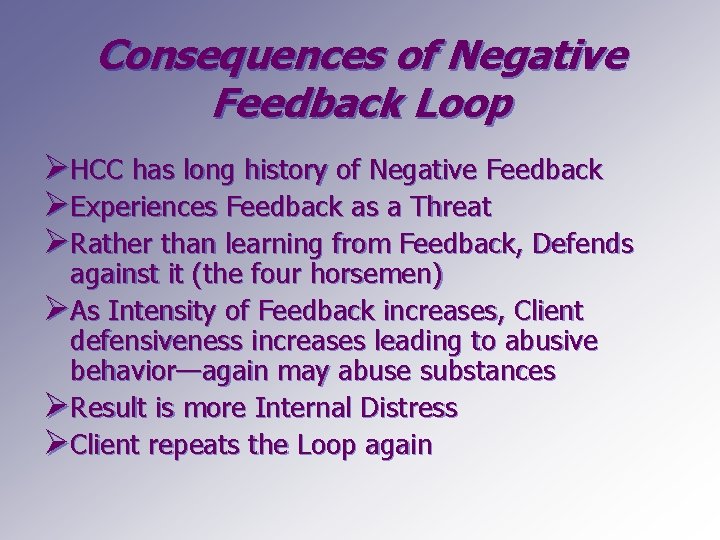 Consequences of Negative Feedback Loop ØHCC has long history of Negative Feedback ØExperiences Feedback