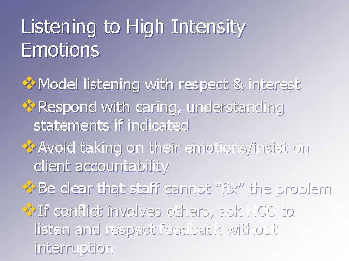 Listening to High Intensity Emotions v. Model listening with respect & interest v. Respond