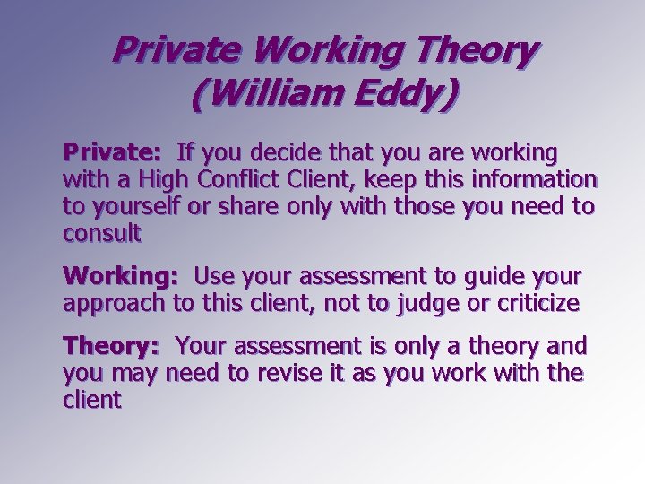 Private Working Theory (William Eddy) Private: If you decide that you are working with