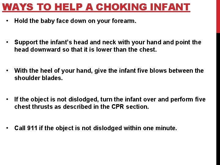 WAYS TO HELP A CHOKING INFANT • Hold the baby face down on your