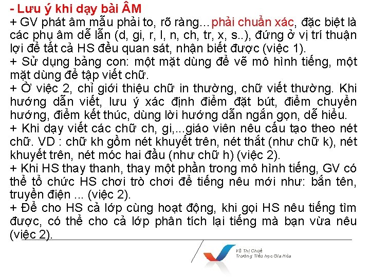 - Lưu ý khi dạy bài M + GV phát âm mẫu phải to,