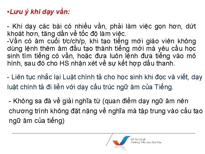  • Lưu ý khi dạy vần: - Khi dạy các bài có nhiều